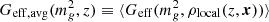 $$ \begin{aligned} G_{\rm eff,avg}(m_g^2, z) \equiv \langle G_{\rm eff}(m_g^2, \rho _{\rm local}(z,\boldsymbol{x}))\rangle \end{aligned} $$