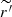 $ \widetilde{r^\prime} $