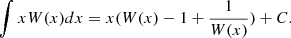 $$ \begin{aligned} \int xW(x)dx=x(W(x)-1+\frac{1}{W(x)})+C. \end{aligned} $$