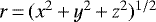 $r\,{=}\,(x^2{\,+\,}y^2{\,+\,}z^2)^{1/2}$