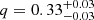 $ q=0.33_{-0.03}^{+0.03} $