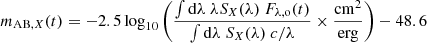 $$ \begin{aligned} m_{\mathrm{AB} ,X}(t) = -2.5 \log _{10}\left( \frac{\int \mathrm{d} \lambda \ \lambda S_{{X}}(\lambda ) \ F_{\lambda ,\mathrm{o} }(t)}{\int \mathrm{d}\lambda \ S_{{X}}(\lambda ) \ c / \lambda } \times \frac{\mathrm{cm^2}}{\mathrm{erg}} \right) - 48.6 \end{aligned} $$