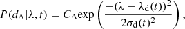 $$ \begin{aligned} P(d_{\rm A} | \lambda , t) = C_{\rm A} \mathrm{exp} \left( \frac{-(\lambda - \lambda _{\rm d}(t))^{2}}{2 \sigma _{\rm d}(t)^{2}} \right), \end{aligned} $$