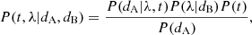 $$ \begin{aligned} P(t, \lambda | d_{\rm A}, d_{\rm B}) = \frac{P(d_{\rm A} | \lambda , t) P(\lambda | d_{\rm B}) P(t) }{P(d_{\rm A})}, \end{aligned} $$