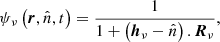 $$ \begin{aligned} \psi _\nu \left(\boldsymbol{r},\hat{n},t\right) = \frac{1}{1+ \left( \boldsymbol{h}_\nu - \hat{n}\right) .\boldsymbol{R}_\nu } , \end{aligned} $$