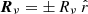 $ \boldsymbol{R}_\nu = \pm \, R_\nu \ {\hat{r}} $