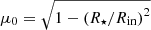 $ \mu_0=\sqrt{1-\left({R_{\star}}/{R_{\text{in}}}\right)^2} $