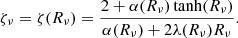 $$ \begin{aligned} \zeta _\nu = \zeta (R_{\nu }) = \frac{2 + \alpha (R_\nu ) \tanh (R_\nu )}{\alpha (R_\nu ) + 2 \lambda (R_\nu )R_\nu } . \end{aligned} $$