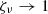 $ \zeta_\nu \rightarrow 1 $