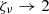 $ \zeta_\nu \rightarrow 2 $