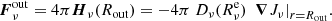 $$ \begin{aligned} \boldsymbol{F}_\nu ^\mathrm{out} = 4\pi \boldsymbol{H}_{\nu }(R_{\mathrm{out} }) = - 4\pi \ D_{\nu }(R_{\nu }^{\mathrm{e} })\ \left. \boldsymbol{\nabla } J_{\nu }\right|_{r=R_{\mathrm{out} }}\!. \end{aligned} $$