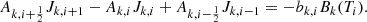 $$ \begin{aligned} A_{k,i+\frac{1}{2}} J_{k,i+1} - A_{k,i} J_{k,i} + A_{k,i-\frac{1}{2}} J_{k,i-1} = - b_{k,i} B_k(T_i) . \end{aligned} $$