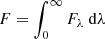 $ F = \int\nolimits_0^\infty F_\lambda\ \mathrm{d}\lambda $
