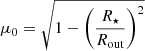 $ \mu_0 = \sqrt{1 - \left(\frac{{R_{\star}}}{{R_{\text{out}}}}\right)^2} $