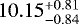 $10.15^{+0.81}_{-0.84}$