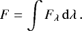 \begin{equation*} F = \int F_{{\lambda}}\,\rm{d}\lambda\,.\end{equation*}