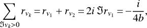 \begin{equation*}\sum_{\Im{\nu_{k}} > 0} r_{\nu_{k}}\,{=}\,r_{\nu_{1}} + r_{\nu_{2}}\,{=}\,2 i \, \Im{r_{\nu_{1}}}\,{=}\,{-}\frac{i}{4b},\end{equation*}
