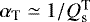 $\alpha_{\textrm{T}} \simeq 1/Q^{\textrm{T}}_{\textrm{s}}$