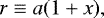 \begin{equation*}r \equiv a(1+x),\end{equation*}