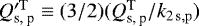 $Q^{\prime \rm T}_{\textrm{s, p}} \equiv (3/2) (Q_{\textrm{s, p}}^{\textrm{T}} /k_{2 \, \rm s, p})$