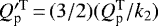 $Q^{\prime \rm T}_{\textrm{p}}\,{=}\,(3/2) (Q^{\textrm{T}}_{\textrm{p}}/k_{2})$