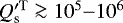 $Q^{\prime \rm T}_{\textrm{s}} \ga 10^{5}{-}10^{6}$