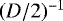 $(D/2){}^{-1}$