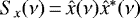 $S_{x} (\nu)\,{=}\,\hat{x}(\nu) \hat{x}^{*} (\nu)$