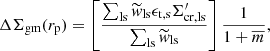 $$ \begin{aligned} \Delta \Sigma _{\mathrm{gm} }(r_{\mathrm{p} }) = \left[\frac{\sum _{\mathrm{ls} }\widetilde{{ w}}_{\mathrm{ls} }\epsilon _{\mathrm{t,s} }\Sigma _{\mathrm{cr, ls} }^{\prime }}{\sum _{\mathrm{ls} }\widetilde{{ w}}_{\mathrm{ls} }} \right]\frac{1}{1+\overline{m}}, \end{aligned} $$
