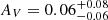 $ A_V = 0.06^{+0.08}_{-0.06} $
