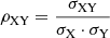 $$ \begin{aligned} \rho _{\rm XY} = \frac{\sigma _{\rm XY}}{\sigma _{\rm X}\cdot \sigma _{\rm Y}} \end{aligned} $$