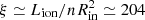 $ \xi \simeq L_{\mathrm{ion}}/nR^{2}_{\mathrm{in}} \simeq 204 $