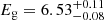$ E_{\mathrm{g}}=6.53^{+0.11}_{-0.08} $