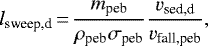 \begin{equation*}l_{\textrm{sweep,d}}\,{=}\,\frac{m_{\textrm{peb}}}{\rho_{\textrm{peb}}\sigma_{\textrm{peb}}} \frac{v_{\textrm{sed,d}}}{v_{\textrm{fall,peb}}},\end{equation*}