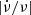 $ |\dot{\nu}/\nu| $