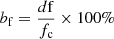 $ b_{\mathrm{f}} = \frac{d\mathrm{f}}{f_{\mathrm{c}}}\times{100\%} $