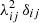 $ \lambda^2_{ij}\,\delta_{ij} $
