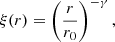 $$ \begin{aligned} \xi (r)=\left(\frac{r}{r_0}\right)^{-\gamma }, \end{aligned} $$