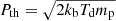 $ P_{\mathrm{th}}=\sqrt{2 k_{\mathrm{b}} T_{\mathrm{d}} m_{\mathrm{p}}} $