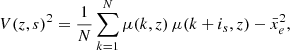 $$ \begin{aligned} V(z,s)^2 = \frac{1}{N} \sum _{k=1}^N \mu (k,z)\, \mu (k+i_s,z) - \bar{x}_e^2, \end{aligned} $$