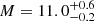 $ M=11.0_{-0.2}^{+0.6} $