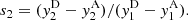 $$ \begin{aligned} s_2 = (y_2^\mathrm{D}-y_2^\mathrm{A}) / (y_1^\mathrm{D}-y_1^\mathrm{A}). \end{aligned} $$