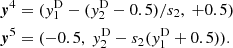 $$ \begin{aligned} \boldsymbol{y}^4&= (y_1^\mathrm{D} - (y_2^\mathrm{D} - 0.5)/s_2, \ +0.5) \\ \boldsymbol{y}^5&= (-0.5, \ y_2^\mathrm{D} - s_2 (y_1^\mathrm{D} + 0.5)). \end{aligned} $$