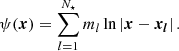 $$ \begin{aligned} \psi (\boldsymbol{x}) = \sum _{l=1}^{N_\star }m_l \ln \left| \boldsymbol{x} -\boldsymbol{x_l} \right|. \end{aligned} $$