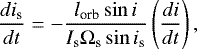 \begin{equation*}\frac{di_{\textrm{s}}}{dt} = - \frac{l_{\textrm{orb}} \sin i}{I_{\textrm{s}} \Omega_{\textrm{s}} \sin i_{\textrm{s}}} \left(\frac{di}{dt} \right),\end{equation*}