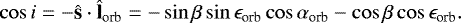 \begin{equation*}\cos i = - \hat{\textbf{s}} \cdot \hat{\textbf{l}}_{\textrm{orb}} = - \sin \beta \sin \epsilon_{\textrm{orb}} \cos \alpha_{\textrm{orb}} - \cos \beta \cos \epsilon_{\textrm{orb}}.\end{equation*}