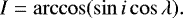 \begin{equation*}I = \arccos (\sin i \cos \lambda).\end{equation*}