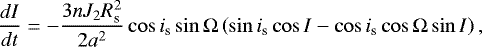 \begin{equation*}\frac{dI}{dt} = - \frac{3 n J_{2} R_{\textrm{s}}^{2}}{2 a^{2}} \cos i_{\textrm{s}} \sin \Omega \left(\sin i_{\textrm{s}} \cos I - \cos i_{\textrm{s}} \cos \Omega \sin I \right),\end{equation*}