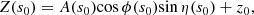 $$ \begin{aligned} Z({s_0}) = A({s_0}){\cos {\phi ({s_0})}}{\sin {\eta ({s_0})}}+{z_0} ,\end{aligned} $$
