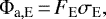 \begin{equation*}\Phi_{\text{a},\text{E}}\,{=}\,F_{\text{E}} \sigma_{\text{E}},\end{equation*}